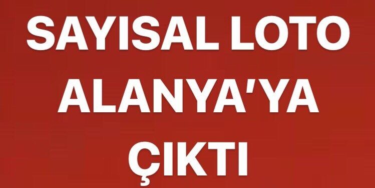 Sayısal Loto Alanya&rsquo;ya &ccedil;ıktı