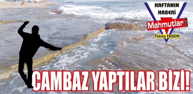 Cambaz yaptılar bizi!