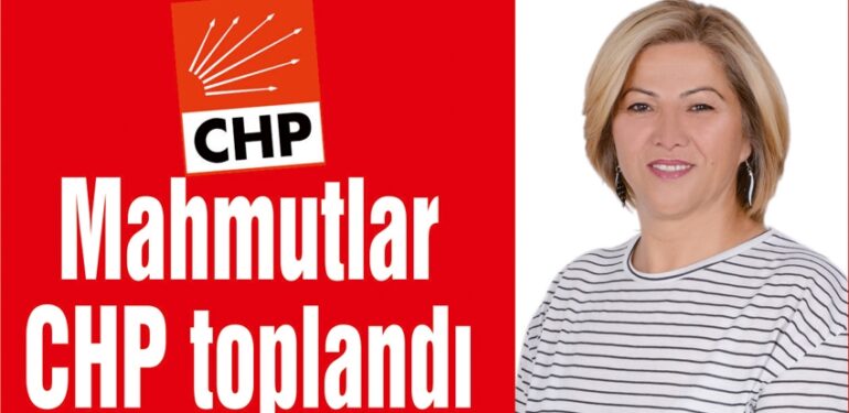 Mahmutlar CHP toplandı