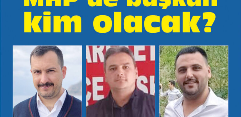 MHP’de başkan kim olacak?