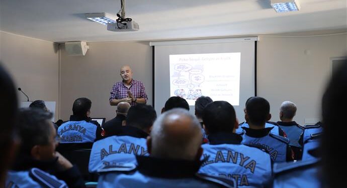 ALANYA BELEDİYESİ ZABITA PERSONELİ SEMİNERLERLE GELİŞİYOR