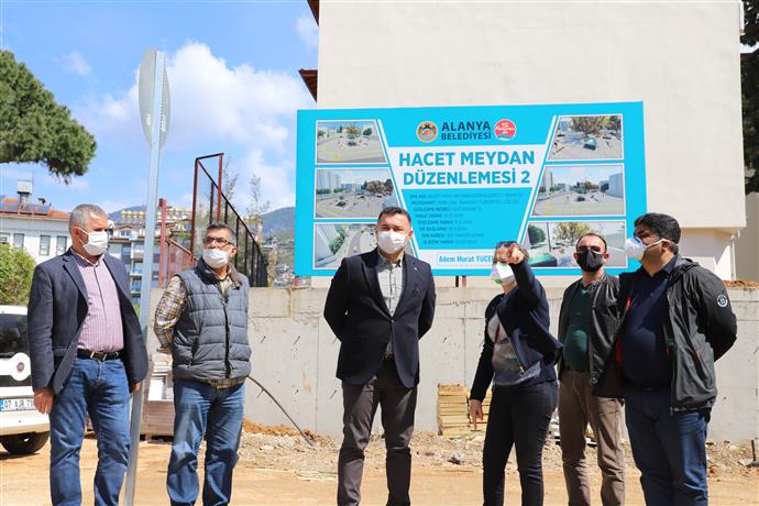BAŞKAN YÜCEL HACET MEYDANI VE ATATÜRK CADDESİ'NDEKİ ÇALIŞMALARI İNCELEDİ
