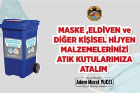 MASKE VE ELDİVENLER ATIK KUTULARINDA TOPLANIYOR