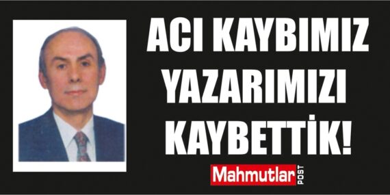 Mahmutlar Post’un acı günü: Yazarımızı kaybettik!