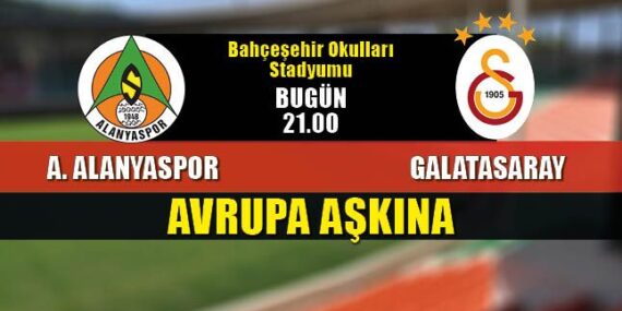 Alanyaspor-Galatasaray maçı bugün